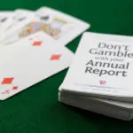 Don’t gamble with your annual report